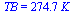 TB = `+`(`*`(274.7, `*`(K_)))