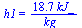 h1 = `+`(`/`(`*`(18.7, `*`(kJ_)), `*`(kg_)))