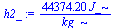 `+`(`/`(`*`(44374.20, `*`(J_)), `*`(kg_)))