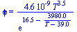 phi = `+`(`/`(`*`(0.460e-8, `*`(`^`(T, 3.502044746))), `*`(exp(`+`(16.5, `-`(`/`(`*`(0.398e4), `*`(`+`(T, `-`(39.0))))))))))
