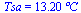 Tsa = `+`(`*`(13.2, `*`(?C)))