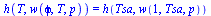 h(T, w(phi, T, p)) = h(Tsa, w(1, Tsa, p))