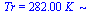 Tr = `+`(`*`(282., `*`(K_)))