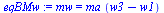 mw = `*`(ma, `*`(`+`(w3, `-`(w1))))