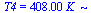 T4 = `+`(`*`(408., `*`(K_)))