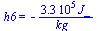 h6 = `+`(`-`(`/`(`*`(0.33e6, `*`(J_)), `*`(kg_))))