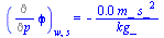 (Diff(phi, p))[w, s] = `+`(`-`(`/`(`*`(0.28e-4, `*`(m_, `*`(`^`(s_, 2)))), `*`(kg_))))