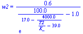 w2 = `+`(`/`(`*`(.62), `*`(`+`(`/`(`*`(0.10e3), `*`(exp(`+`(17., `-`(`/`(`*`(0.40e4), `*`(`+`(`/`(`*`(T2), `*`(K_)), `-`(39.))))))))), `-`(1.)))))