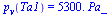 p[v](Ta1) = `+`(`*`(0.53e4, `*`(Pa_)))