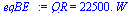 QR = `+`(`*`(0.2250e5, `*`(W_)))