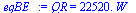 QR = `+`(`*`(0.2252e5, `*`(W_)))