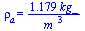 rho[a] = `+`(`/`(`*`(1.178790880, `*`(kg_)), `*`(`^`(m_, 3))))