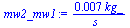 `+`(`/`(`*`(0.7122311723e-2, `*`(kg_)), `*`(s_)))