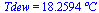 Tdew = `+`(`*`(18.25938294511554586, `*`(C)))
