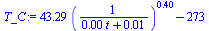 `+`(`*`(43.286878670401147551, `*`(`^`(`/`(1, `*`(`+`(`*`(0.1e-2, `*`(t)), 0.8e-2))), .3996731083549658687))), `-`(273))