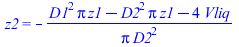 z2 = `+`(`-`(`/`(`*`(`+`(`*`(`^`(D1, 2), `*`(Pi, `*`(z1))), `-`(`*`(`^`(D2, 2), `*`(Pi, `*`(z1)))), `-`(`*`(4, `*`(Vliq))))), `*`(Pi, `*`(`^`(D2, 2))))))