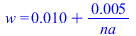 w = `+`(0.1012388173e-1, `/`(`*`(0.5025274900e-2), `*`(na)))
