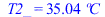 T2_ = `+`(`*`(35.0408850, `*`(�C)))