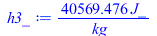 Typesetting:-mprintslash([h3_ := `+`(`/`(`*`(40569.47558, `*`(J_)), `*`(kg_)))], [`+`(`/`(`*`(40569.47558, `*`(J_)), `*`(kg_)))])