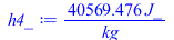 Typesetting:-mprintslash([h4_ := `+`(`/`(`*`(40569.47558, `*`(J_)), `*`(kg_)))], [`+`(`/`(`*`(40569.47558, `*`(J_)), `*`(kg_)))])