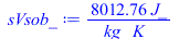 `+`(`/`(`*`(8012.761949, `*`(J_)), `*`(kg_, `*`(K_))))