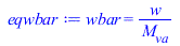 wbar = `/`(`*`(w), `*`(M[va]))