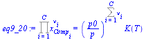 Product(`^`(x[Comp[i]], nu[i]), i = 1 .. C) = `*`(`^`(`/`(`*`(p0), `*`(p)), Sum(nu[i], i = 1 .. C)), `*`(K(T)))