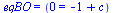 eqBO = (0 = `+`(`-`(1), c))