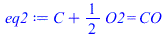 `+`(C, `*`(`/`(1, 2), `*`(O2))) = CO