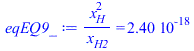 `/`(`*`(`^`(x[H], 2)), `*`(x[H2])) = 0.2395092050e-17
