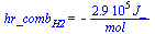 hr_comb[H2] = `+`(`-`(`/`(`*`(0.2858e6, `*`(J_)), `*`(mol_))))