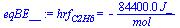 `:=`(eqBE__, hrf[C2H6] = `+`(`-`(`/`(`*`(0.844e5, `*`(J_)), `*`(mol_)))))