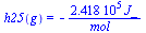 h25(g) = `+`(`-`(`/`(`*`(0.2418e6, `*`(J_)), `*`(mol_))))