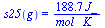 s25(g) = `+`(`/`(`*`(188.7, `*`(J_)), `*`(mol_, `*`(K_))))