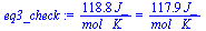 `+`(`/`(`*`(118.8, `*`(J_)), `*`(mol_, `*`(K_)))) = `+`(`/`(`*`(117.9, `*`(J_)), `*`(mol_, `*`(K_))))