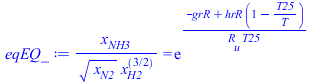 `/`(`*`(x[NH3]), `*`(`^`(x[N2], `/`(1, 2)), `*`(`^`(x[H2], `/`(3, 2))))) = exp(`/`(`*`(`+`(`-`(grR), `*`(hrR, `*`(`+`(1, `-`(`/`(`*`(T25), `*`(T)))))))), `*`(R[u], `*`(T25))))