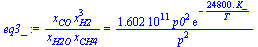`/`(`*`(x[CO], `*`(`^`(x[H2], 3))), `*`(x[H2O], `*`(x[CH4]))) = `+`(`/`(`*`(0.1602e12, `*`(`^`(p0, 2), `*`(exp(`+`(`-`(`/`(`*`(0.2480e5, `*`(K_)), `*`(T)))))))), `*`(`^`(p, 2))))