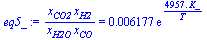 `/`(`*`(x[CO2], `*`(x[H2])), `*`(x[H2O], `*`(x[CO]))) = `+`(`*`(0.6177e-2, `*`(exp(`+`(`/`(`*`(4957., `*`(K_)), `*`(T)))))))