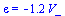 epsilon = `+`(`-`(`*`(1.2, `*`(V_))))