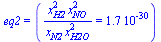 eq2 = (`/`(`*`(`^`(x[H2], 2), `*`(`^`(x[NO], 2))), `*`(x[N2], `*`(`^`(x[H2O], 2)))) = 0.17e-29)
