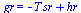 gr = `+`(`-`(`*`(T, `*`(sr))), hr)
