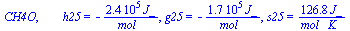 CH4O, `       h25` = `+`(`-`(`/`(`*`(0.23881e6, `*`(J_)), `*`(mol_)))), g25 = `+`(`-`(`/`(`*`(0.16629e6, `*`(J_)), `*`(mol_)))), s25 = `+`(`/`(`*`(126.80, `*`(J_)), `*`(`*`(mol_, `*`(K_)))))