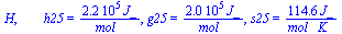 H, `       h25` = `+`(`/`(`*`(0.21800e6, `*`(J_)), `*`(mol_))), g25 = `+`(`/`(`*`(0.20329e6, `*`(J_)), `*`(mol_))), s25 = `+`(`/`(`*`(114.61, `*`(J_)), `*`(`*`(mol_, `*`(K_)))))