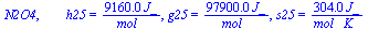 N2O4, `       h25` = `+`(`/`(`*`(0.916e4, `*`(J_)), `*`(mol_))), g25 = `+`(`/`(`*`(0.979e5, `*`(J_)), `*`(mol_))), s25 = `+`(`/`(`*`(304., `*`(J_)), `*`(`*`(mol_, `*`(K_)))))