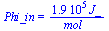 Phi_in = `+`(`/`(`*`(0.19e6, `*`(J_)), `*`(mol_)))