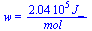 w = `+`(`/`(`*`(0.204e6, `*`(J_)), `*`(mol_)))