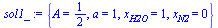 {A = `/`(1, 2), a = 1, x[H2O] = 1, x[N2] = 0}