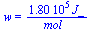w = `+`(`/`(`*`(0.180e6, `*`(J_)), `*`(mol_)))