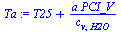 `+`(T25, `/`(`*`(a, `*`(PCI_V)), `*`(c[v, H2O])))