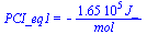 PCI_eq1 = `+`(`-`(`/`(`*`(0.165e6, `*`(J_)), `*`(mol_))))